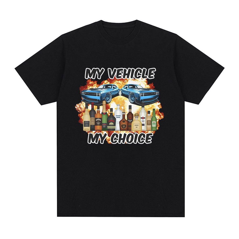 My Vehicle My Choice Funny Dru - Summer Clothing Drive review and price