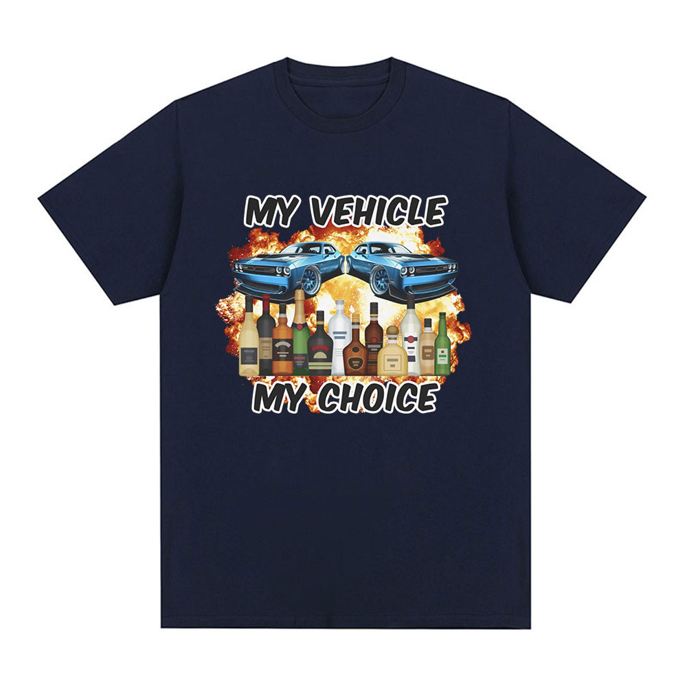 My Vehicle My Choice Funny Dru - Summer Clothing Drive review and price
